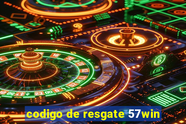 codigo de resgate 57win